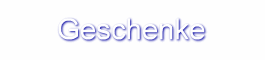 Geschenke