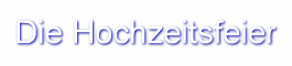 Die Hochzeitsfeier